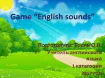 Игра (презентация) для 2 класса Английские звуки