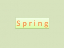 Презентация к проекту по теме Spring на английском языке (5 класс)
