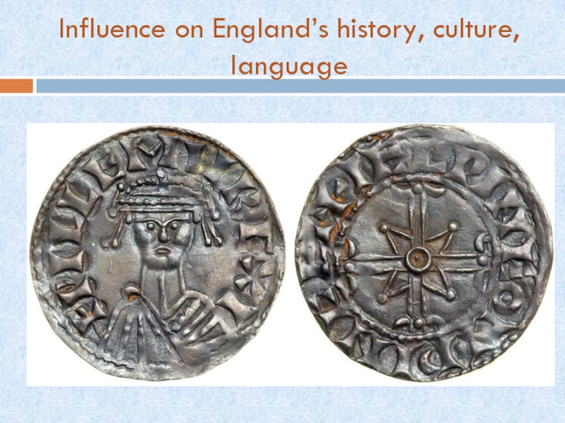 Influence on England’s history, culture, language