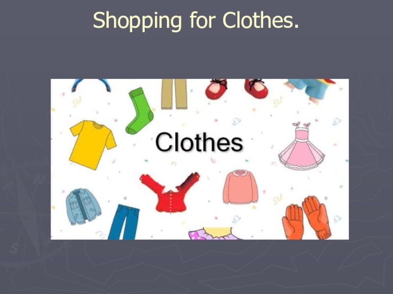 Clothes 4 класс. Shopping for clothes презентация. Лексика по теме shopping for clothes. Летняя одежда для презентации по английскому.