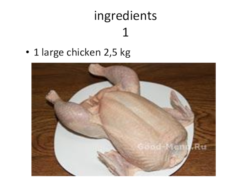 ingredients 11 large chicken 2,5 kg