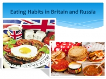 Eating habits in Russia and Great Britain