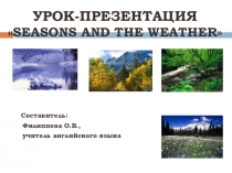 Презентация по английскому языку на тему Seasons and the weather