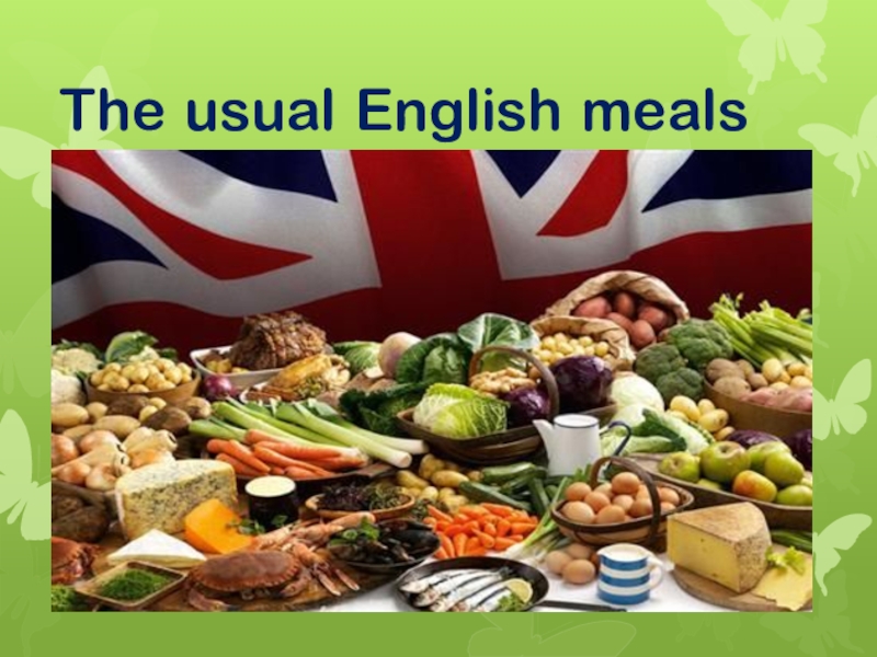 Текст meals in england. Английский язык meal. English meals презентация. Meals in Britain. Еда 5 класс.