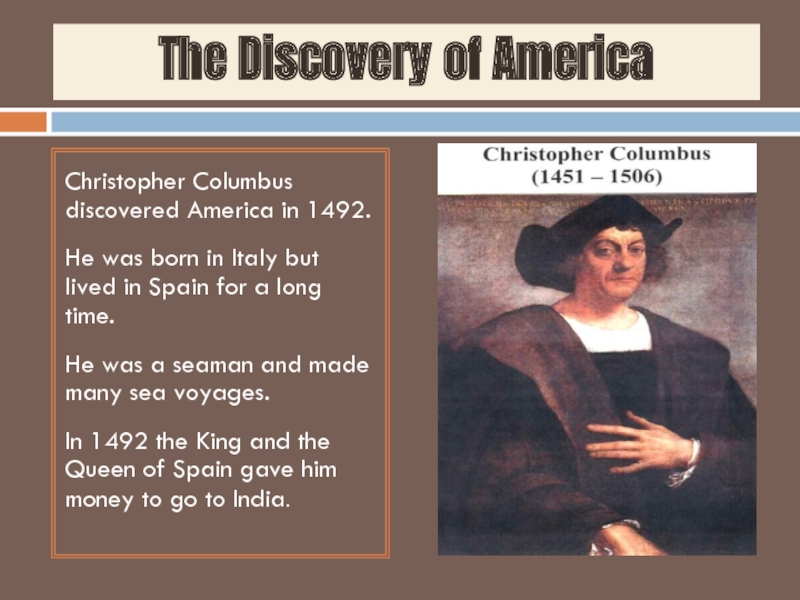 America was discovered by