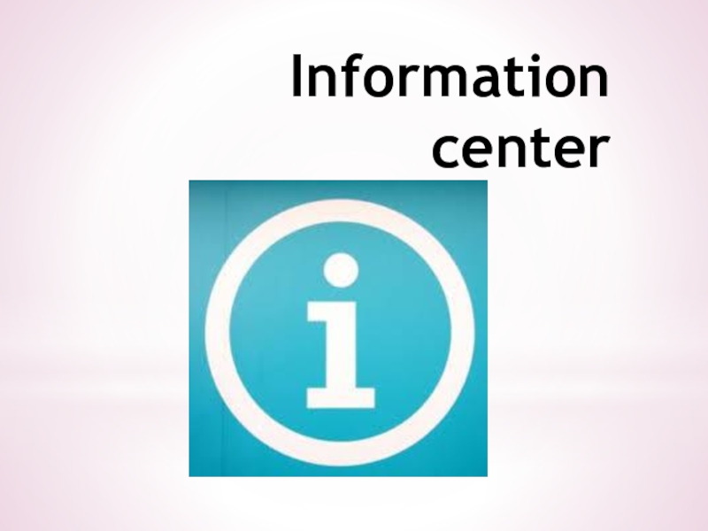 Information center