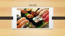 Презентация по английскому языку Meals (10 класс) New MillenniumEnglish