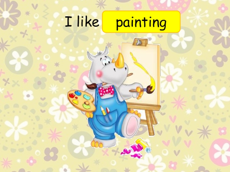 I like painting. Карточка like Painting. Angelina likes Dances. Angelina likes Dancing.