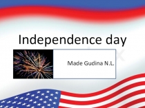 Презентация по английскому языку на тему Independence Day in Russia and in America