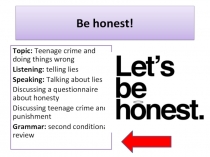 Презентация по английскому языку Будь честным! 10 класс