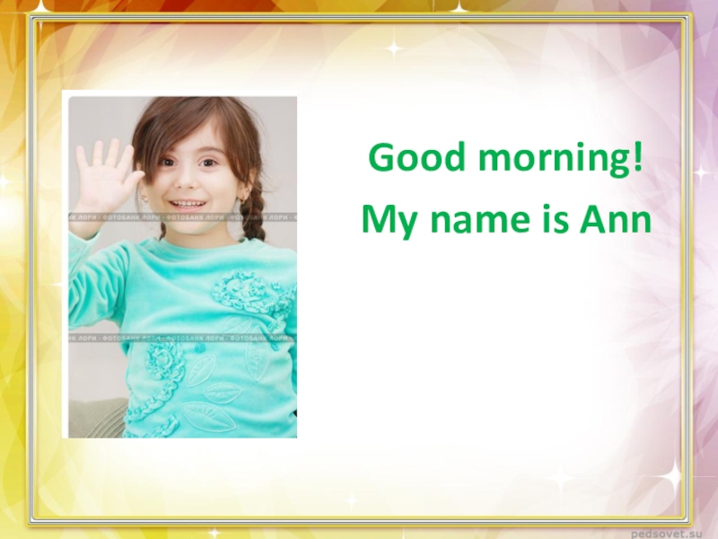 My name is ann