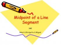 Презентация по математике на тему Midpoint of a line segment 10 кл