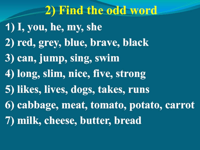 Choose the odd word out 7 класс