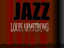 Презентация по английскому языку Джаз.Луи Армстронг