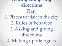 Презентация по теме Asking and giving directions