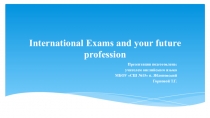 International Exams and your future profession