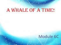 Презентация по английскому языку на тему A whale of time