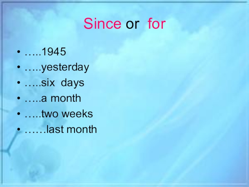 Since for present perfect. Present perfect since for правило. For since. For или since present perfect.