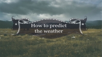 Презентация по английскому языку на тему  How to Predict the Weather