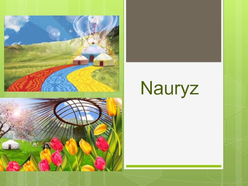Презентация Презентация по английскому языку на тему Nauryz