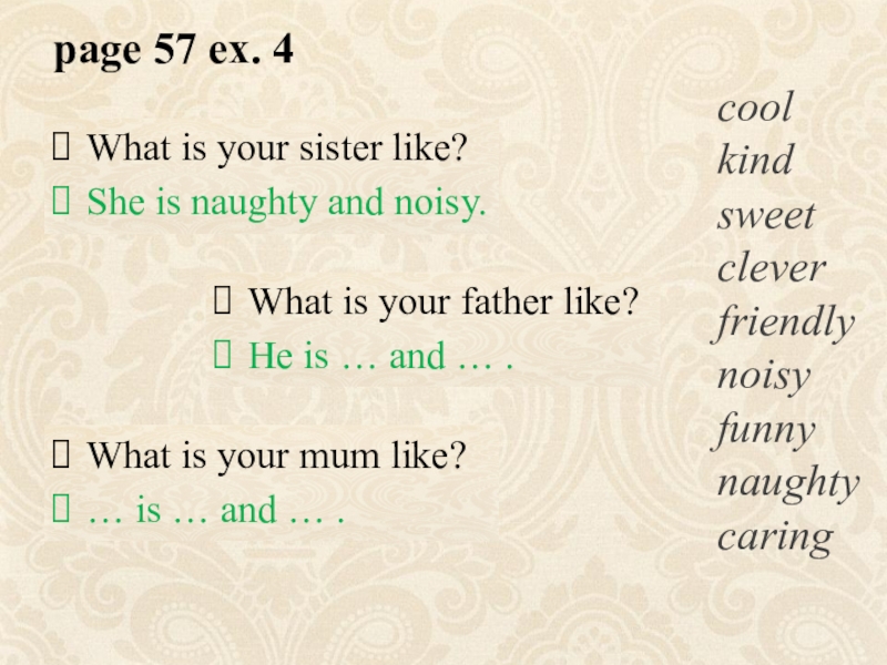 Liking перевод. What is your sister like. Your sister. Is your like sister what составить предложение. Is she your sister перевод на русский.