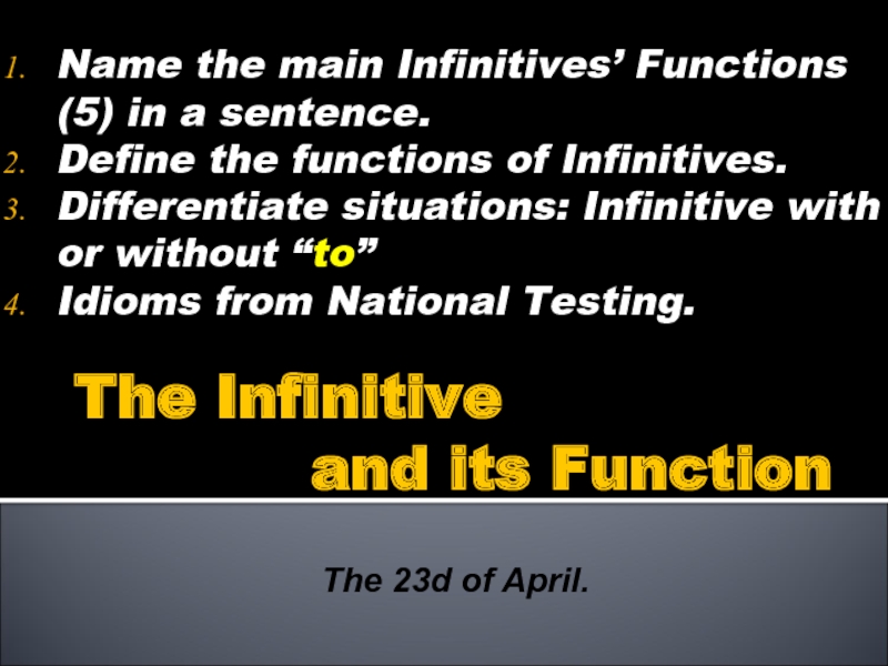 The Infinitive        and its FunctionName the main Infinitives’ Functions (5)