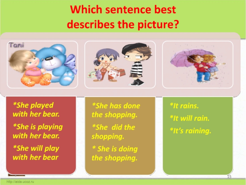 Good sentences. Which sentence. Best sentences. Let's revise past Tenses.