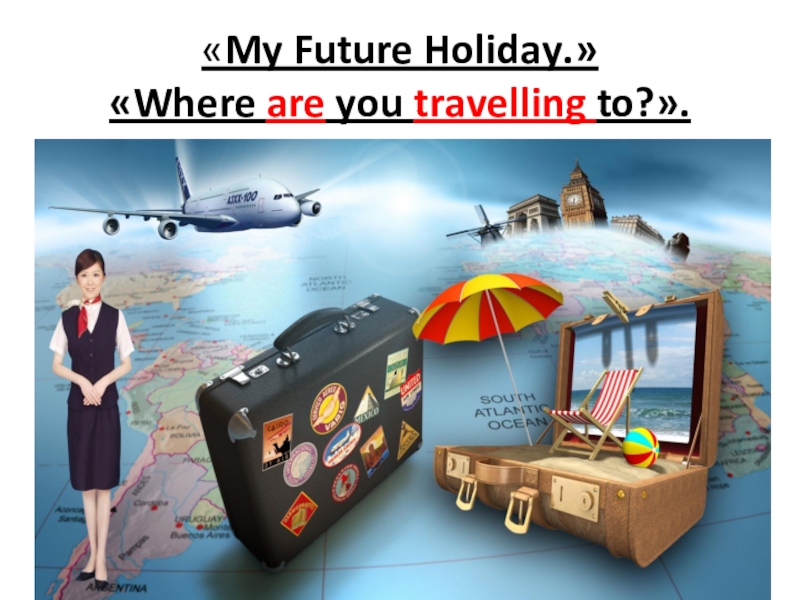 My future holidays проект 5 класс