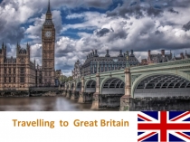 Презентация по английскому языку на тему Travelling to Great Britain