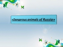 Dangerous animals of Russia
