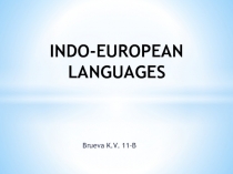 Презентация для урока английского языка INDO-EUROPEAN LANGUAGES (11 класс)
