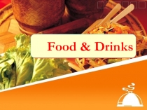 Презентация по английскому языку Food and drinks
