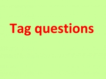 Презентация по английскому языку на тему Разделительные вопросы 7 класс