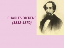 Презентация по английскомй языку на тему CHARLES DICKENS