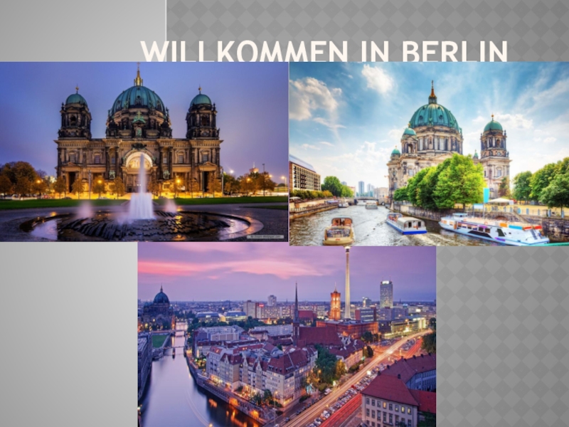 Презентация Презентация по немецкому языку на тему  Will kommen in Berlin