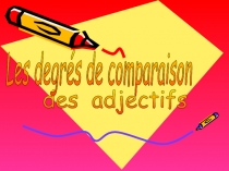 Презентация по французскому языку на тему Сравнительная степень прилагательных
