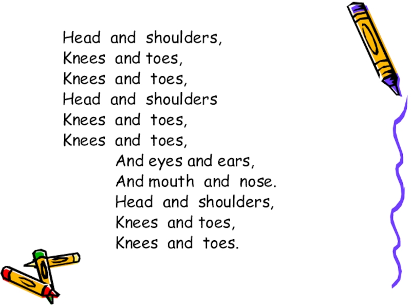 Английская песня head. Head Shoulders Knees and Toes. Head Shoulders Knees and Toes слова. Песня head Shoulders Knees and Toes текст. Песенка head Shoulders Knees слова.