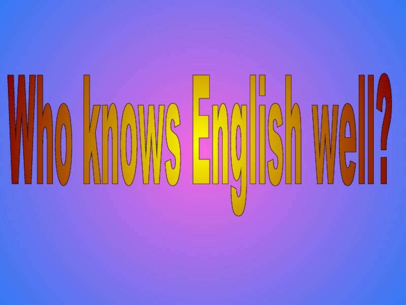 Who know english well