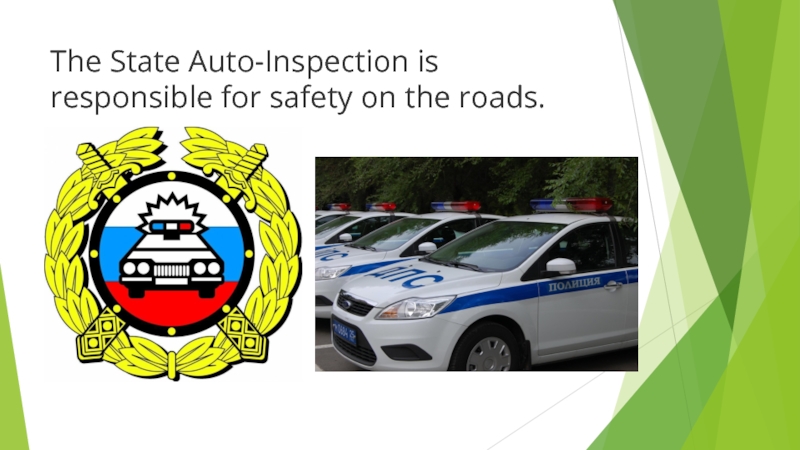 The State Auto-Inspection is responsible for safety on the roads.