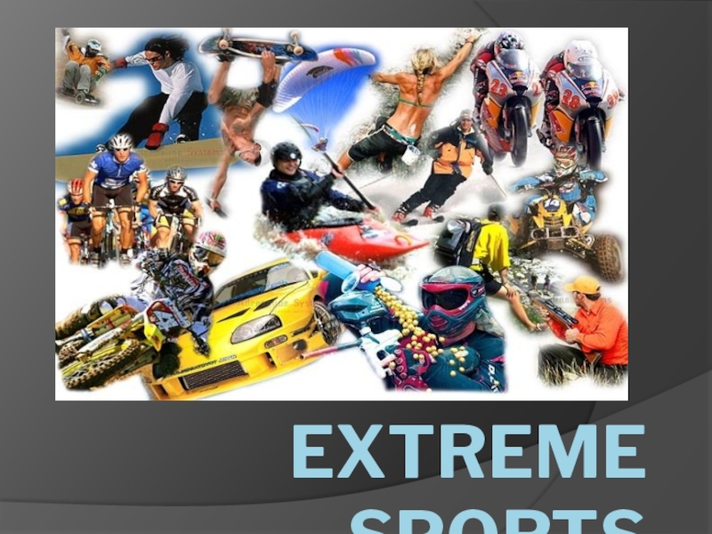 Презентация по английскому языку Extreme sports (9 -11 классы)