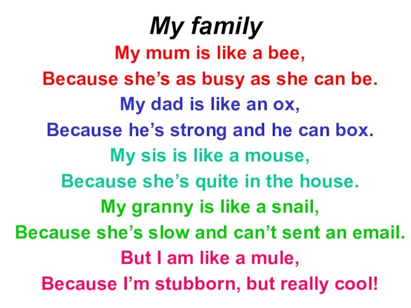 My mum does like. Стих my mum is like a Bee. Стихотворение my Family 5 класс. My mom is like a Bee. My Family стих на английском.