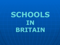 Презентация Schools In Britain