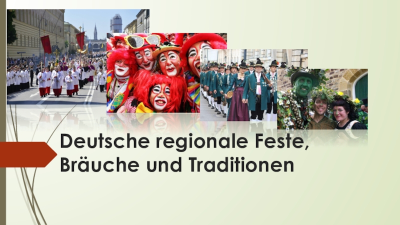 Презентация Презентация по немецкому языку  Deutsche regionale Feste, Bräuche und Traditionen