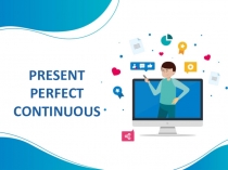 Present Perfect Continuous (Progressive)