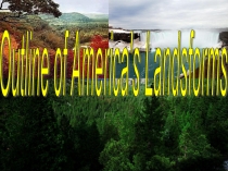 Презентация по английскому языку Outline of America's Landsforms