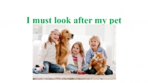 Презентация I must look after my pet