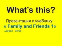Презентация по английскому языку на тему  What's this? урок 3