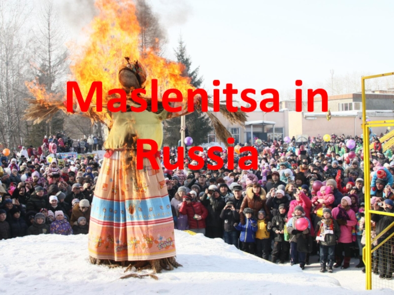 Презентация по английскому языку на тему Maslenitsa in Russia (7 класс)