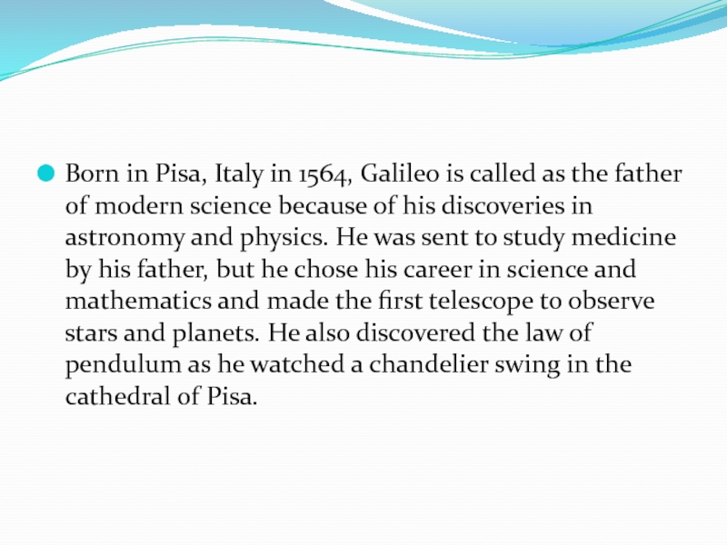 Реферат: Sixteen Yers Later Galileo Wrote His Famous