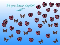 “Do you know English well?”